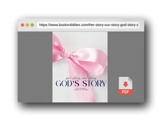 PDF Preview of the book Her Story, Our Story, God's Story: Old Testament Women of the Bible (Teacher Bible Studies)