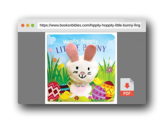 PDF Preview of the book Hippity, Hoppity, Little Bunny - Finger Puppet Board Book for Easter Basket Gifts or Stuffer Ages 0-3