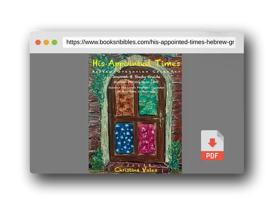 PDF Preview of the book His Appointed Times: Hebrew/Gregorian Calendar, Journal & Study Guide : December 2023 - January 2025
