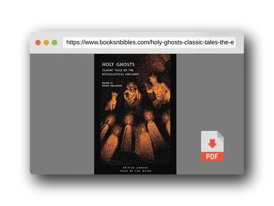 PDF Preview of the book Holy Ghosts: Classic Tales of the Ecclesiastical Uncanny (Tales of the Weird)