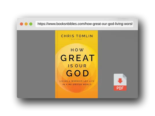 PDF Preview of the book How Great Is Our God: Living a Worship-Led Life in a Me-Driven World