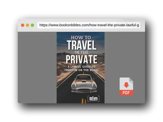 PDF Preview of the book How to Travel in the Private: A Lawful Guide to Freedom on the Roads