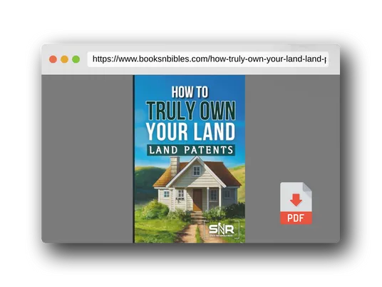 PDF Preview of the book How to Truly Own Your Land: Land Patents Made Simple