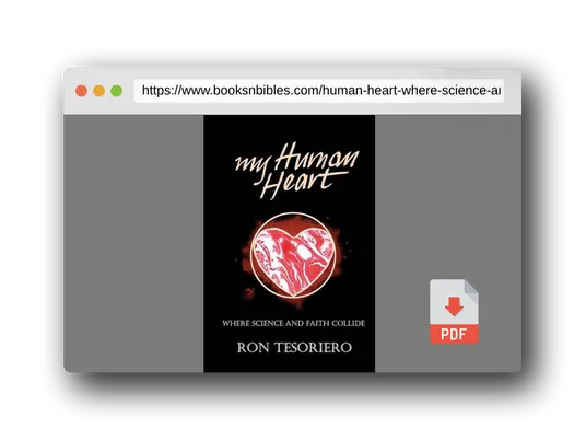 PDF Preview of the book My Human Heart: Where Science and Faith Collide
