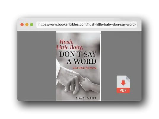 PDF Preview of the book Hush, Little Baby, Don't Say a Word: Wait While He Works