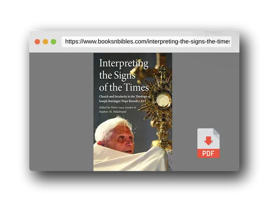 PDF Preview of the book Interpreting the Signs of the Times: Church and Secularity in the Theology of Joseph Ratzinger/Pope Benedict XVI