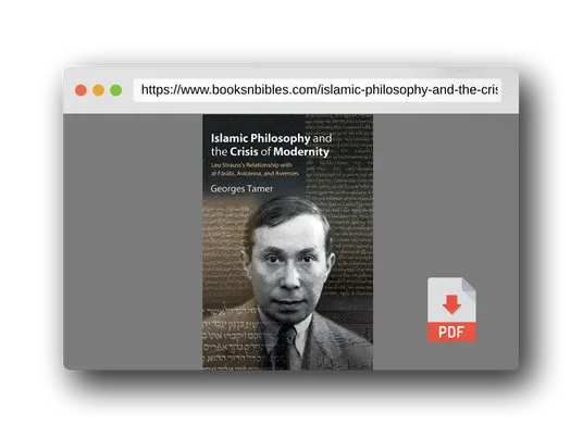 PDF Preview of the book Islamic Philosophy and the Crisis of Modernity: Leo Strauss's Relationship with Al-Fārābī, Avicenna, and Averroes (Suny the Thought and Legacy of Leo Strauss)