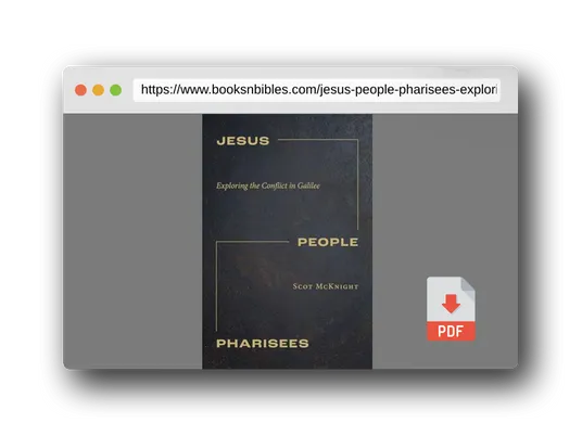 PDF Preview of the book Jesus, People, Pharisees: Exploring the Conflict in Galilee