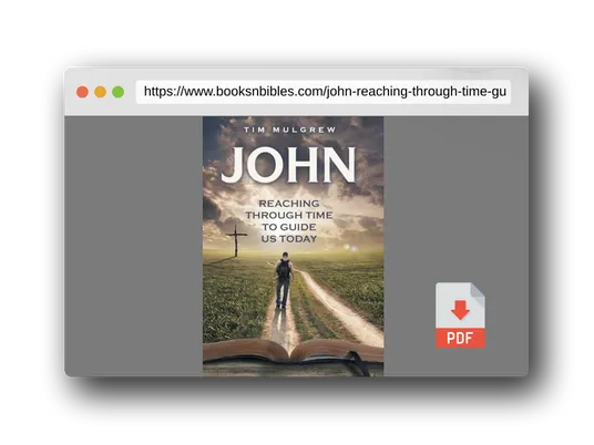 PDF Preview of the book John: Reaching through Time to Guide Us Today