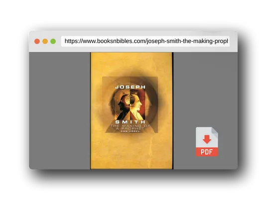 PDF Preview of the book Joseph Smith: The Making of a Prophet (A Biography)