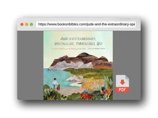 PDF Preview of the book Jude and the Extraordinary, Spectacular, Miraculous Day: A Creative Retelling of the Feeding of the 5,000