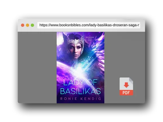 PDF Preview of the book Lady of Basilikas: A Droseran Saga Novel (Volume 5) (The Droseran Saga)