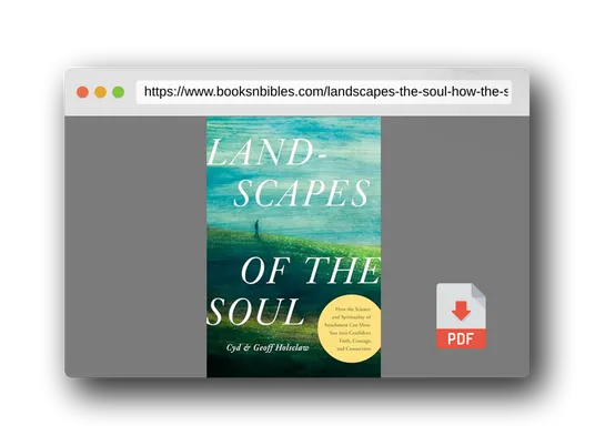 PDF Preview of the book Landscapes of the Soul: How the Science and Spirituality of Attachment Can Move You into Confident Faith, Courage, and Connection