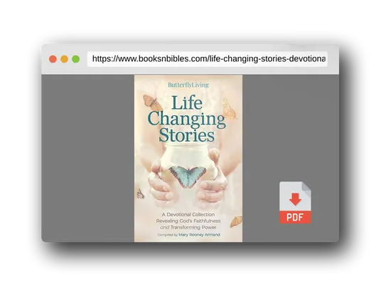 PDF Preview of the book Life Changing Stories: A Devotional Collection Revealing God's Faithfulness and Transforming Power