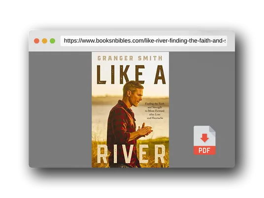 PDF Preview of the book Like a River: Finding the Faith and Strength to Move Forward after Loss and Heartache