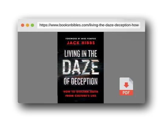 PDF Preview of the book Living in the Daze of Deception: How to Discern Truth from Culture’s Lies