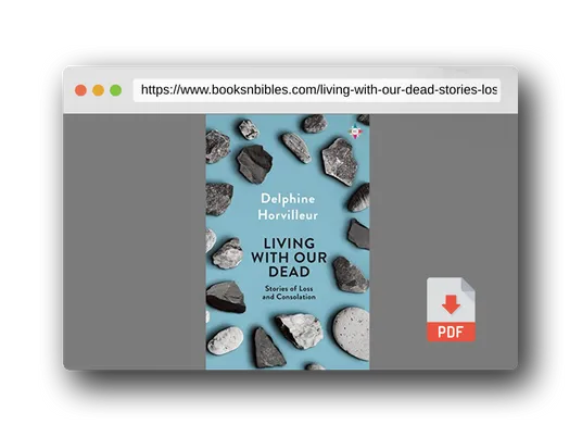 PDF Preview of the book Living with Our Dead: Stories of Loss and Consolation
