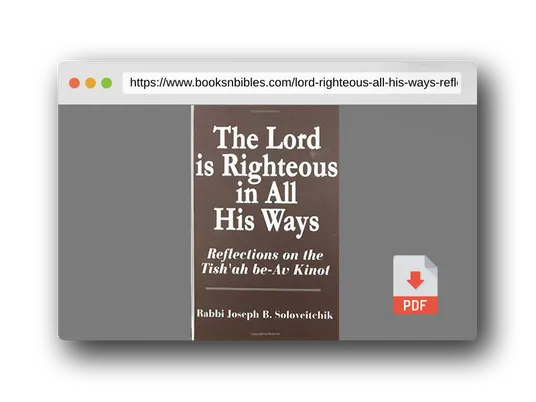 PDF Preview of the book Lord Is Righteous in All His Ways: Reflections on the Tish'ah be-Av Kinnot (Meotzar Horav) (MeOtzar HoRav, 7)