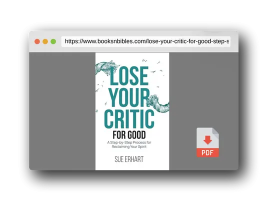 PDF Preview of the book Lose Your Critic for Good: A Step-by-Step Process for Reclaiming Your Spirit.