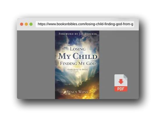 PDF Preview of the book Losing My Child, Finding My God: From Grief to Belief