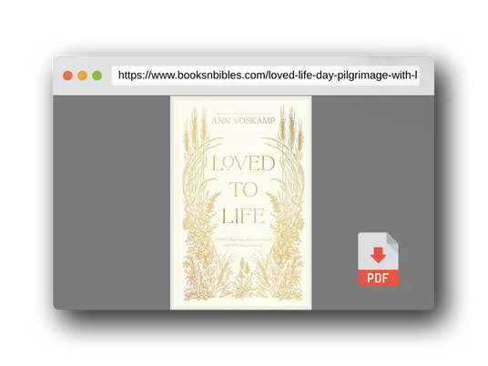 PDF Preview of the book Loved to Life: A 40-Day Pilgrimage with Love Himself That Will Change Your Life