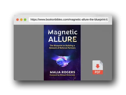 PDF Preview of the book Magnetic Allure: The Blueprint to Building a Network of Referral Partners
