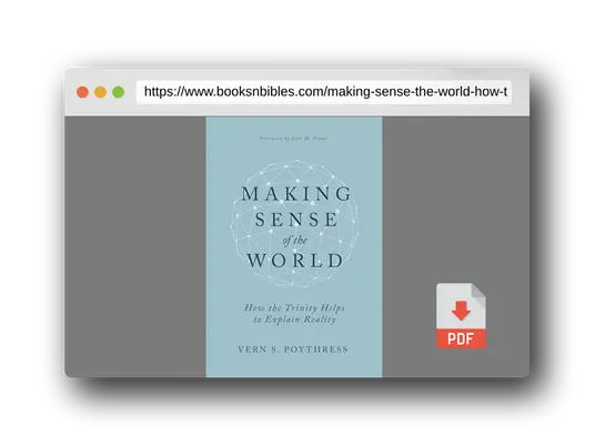 PDF Preview of the book Making Sense of the World: How the Trinity Helps to Explain Reality