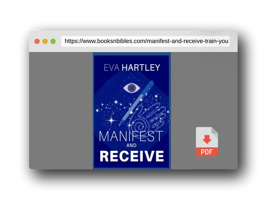 PDF Preview of the book Manifest and Receive: Train Your Subconscious Mind, Rewire Limiting Beliefs, and Attract Abundance Through Neuroscience and Spiritual Practice