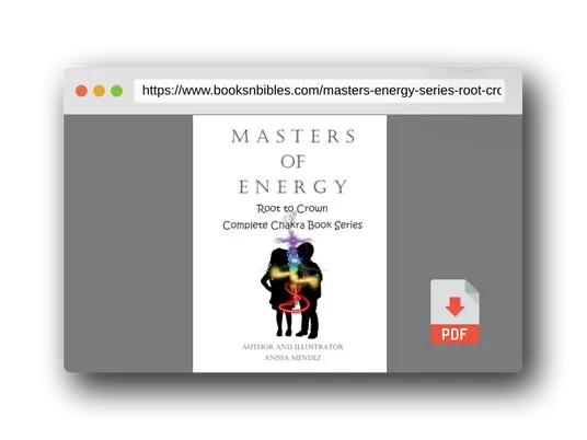 PDF Preview of the book Masters of Energy Series: Root to Crown, Complete Chakra Book Series (Master's of Energy ~ Chakra Series)