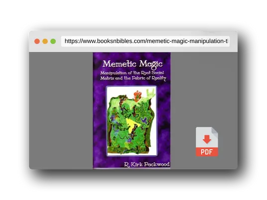 PDF Preview of the book Memetic Magic: Manipulation of the Root Social Matrix and the Fabric of Reality