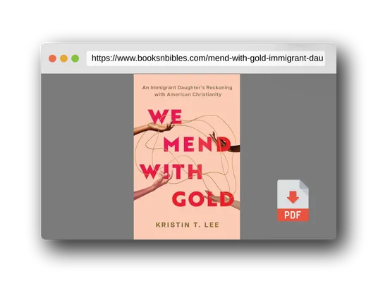PDF Preview of the book We Mend with Gold: An Immigrant Daughter's Reckoning with American Christianity