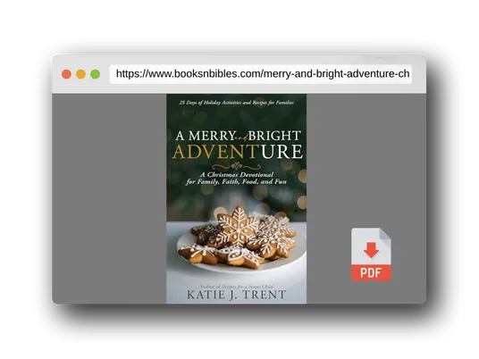 PDF Preview of the book A Merry and Bright Adventure: A Christmas Devotional for Family, Faith, Food, and Fun