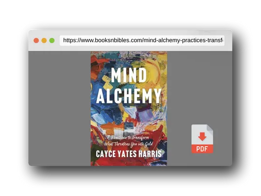 PDF Preview of the book Mind Alchemy: 7 Practices to Transform What Threatens You into Gold