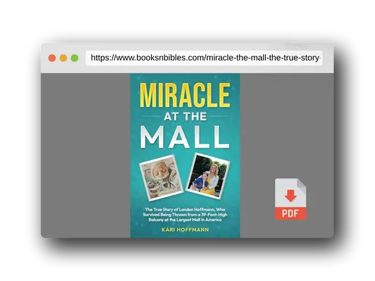 PDF Preview of the book Miracle at the Mall: The True Story of Landen Hoffmann, Who Survived Being Thrown from a 39-Foot-High Balcony at the Largest Mall in America