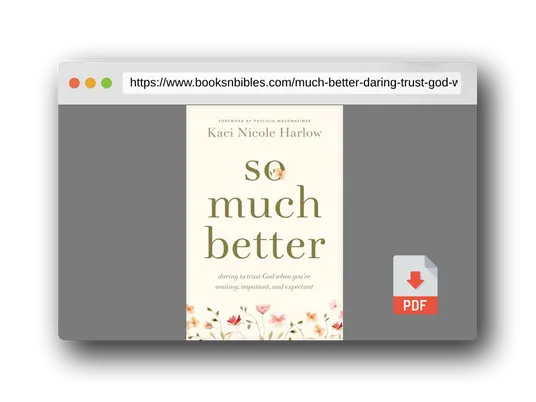 PDF Preview of the book So Much Better: Daring to Trust God When You're Waiting, Impatient, and Expectant
