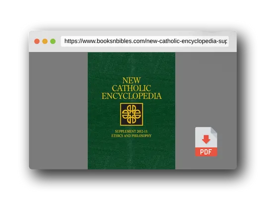 PDF Preview of the book New Catholic Encyclopedia, Supplement 2012-13: Ethics and Philosophy (4 Volume Set)