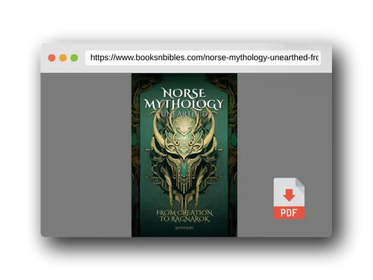 PDF Preview of the book Norse Mythology Unearthed: From Creation to Ragnarok: From Thor to Freyja, get an in-depth analysis of the gods, their relationships, powers, and the legends that shaped the Norse worldview