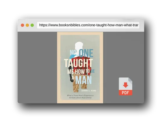PDF Preview of the book No One Taught Me How to Be a Man: What a Trans Man's Experience Reveals about Masculinity