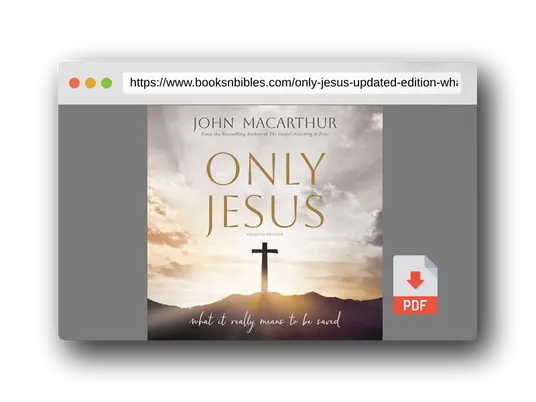 PDF Preview of the book Only Jesus, Updated Edition: What It Really Means to Be Saved