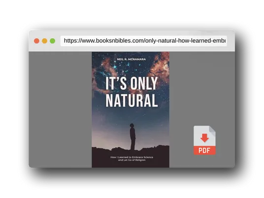 PDF Preview of the book It's Only Natural: How I Learned to Embrace Science and Let Go of Religion