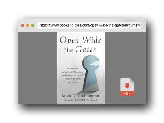 PDF Preview of the book Open Wide the Gates: An Argument for Welcome, Affirmation, and Inclusion of Gay and Lesbian People in the Local Church