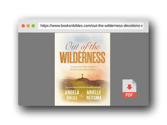 PDF Preview of the book Out of the Wilderness: 31 Devotions to Walk with God Through Your Hardest Seasons: A Devotional