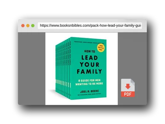 PDF Preview of the book 10 Pack - How to Lead Your Family: A Guide for Men Wanting to Be More (Beeke)