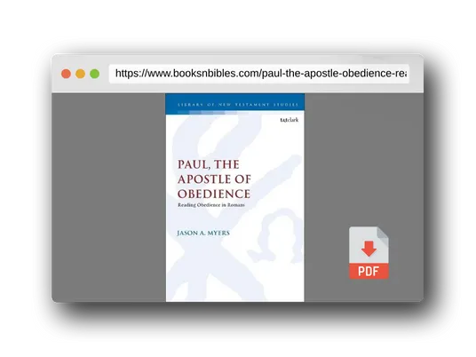 PDF Preview of the book Paul, The Apostle of Obedience: Reading Obedience in Romans (The Library of New Testament Studies)