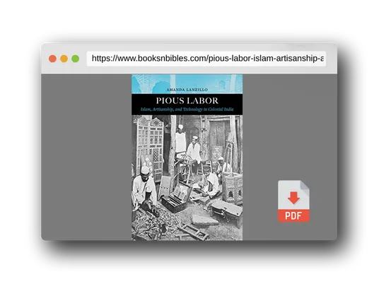 PDF Preview of the book Pious Labor: Islam, Artisanship, and Technology in Colonial India (Volume 5) (Islamic Humanities)