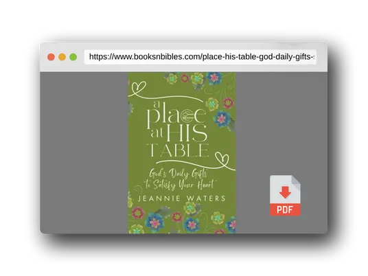 PDF Preview of the book A Place at His Table: God's Daily Gifts to Satisfy Your Heart