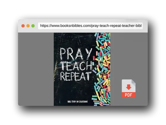 PDF Preview of the book Pray, Teach, Repeat: Teacher Bible Study on Colossians (Teacher Bible Studies)