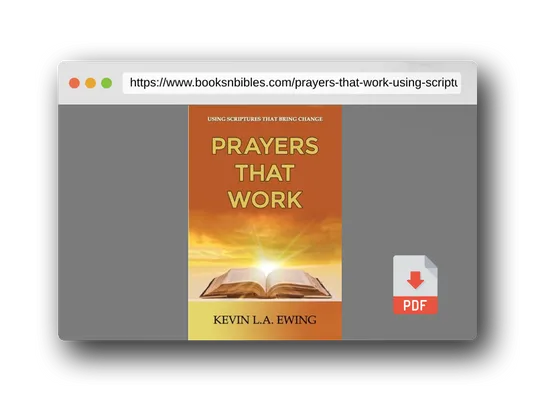PDF Preview of the book Prayers That Work: Using Scriptures That Bring Change