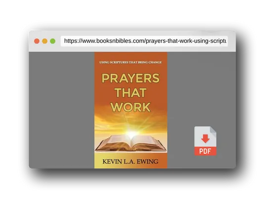 PDF Preview of the book Prayers That Work: Using Scriptures That Bring Change