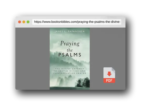 PDF Preview of the book Praying the Psalms: The Divine Gateway to Lectio Divina and Contemplative Prayer
